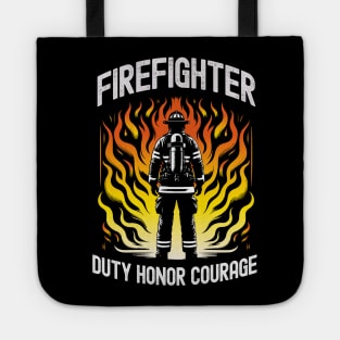 Firefighter Duty Honor Courage Tee Fire Department Hero Tote