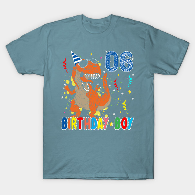 Disover Birthday Boy 6 Years Old Funny Dinosaurs - Birthday Boy 6 - T-Shirt