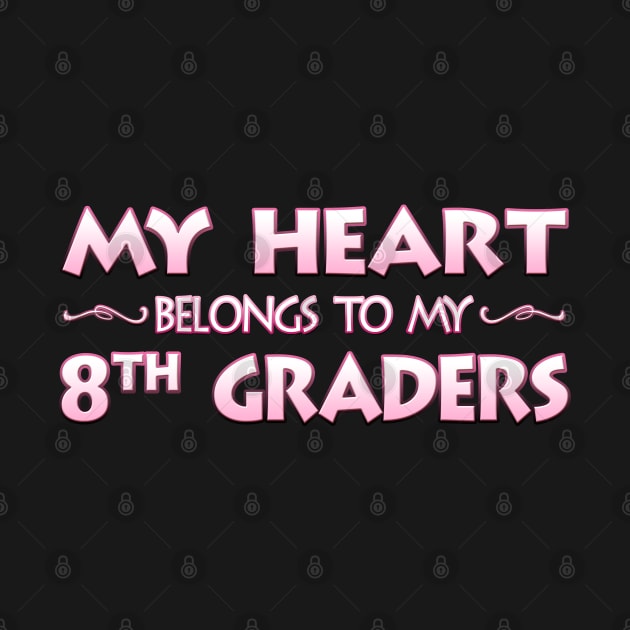 Valentine's Day School Gift For 8th Eighth Grade Teachers by MagikTees