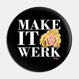 Make it Werk from Drag Race Pin