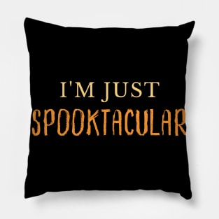 I'm Just Spooktacular. Funny Halloween Costume DIY Pillow