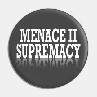 Supremacy Authority Menace Harm Trouble Protest Resist T Shirt Pin