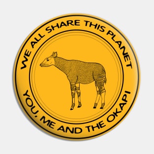 Okapi - We All Share This Planet - African animal design Pin