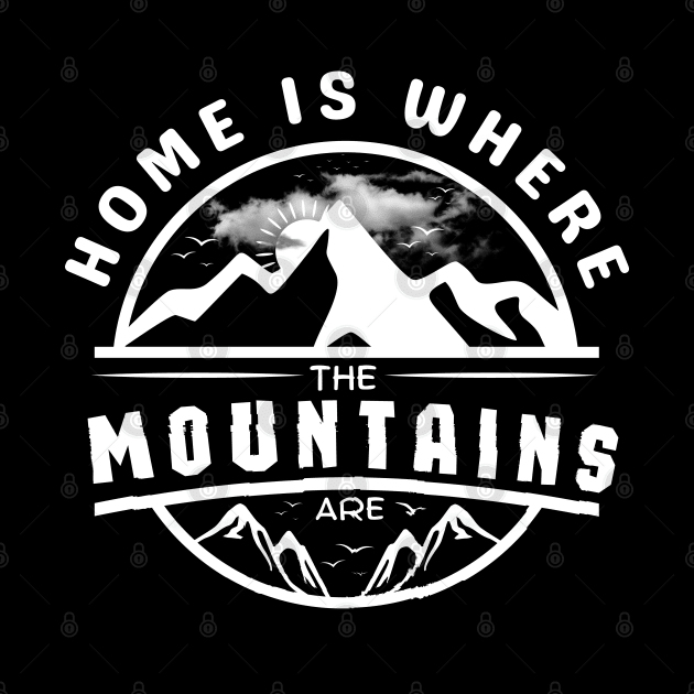 Home Is Where The Mountains Are by AniTeeCreation