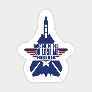 Take Me To Bed Top Gun Magnet