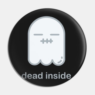 Dead Inside | Cute Kawaii Anime Ghost Pin