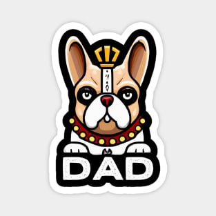 French Bulldog Dad King Dog Owner Frenchie Dog Father Magnet