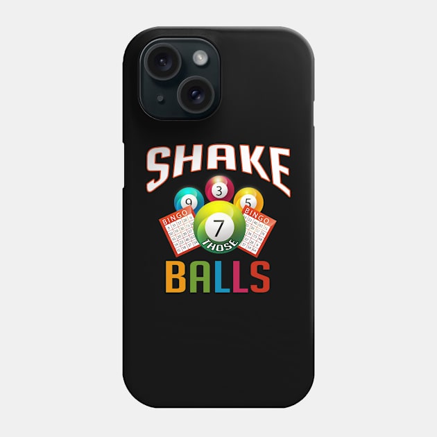 Shake Those Balls Funny Bingo Phone Case by rebuffquagga