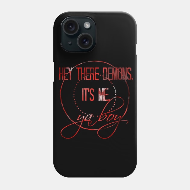 Hey There Demons Phone Case by chaoticdesperate