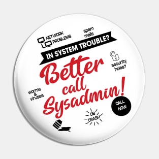 Sysadmin Funny Pin