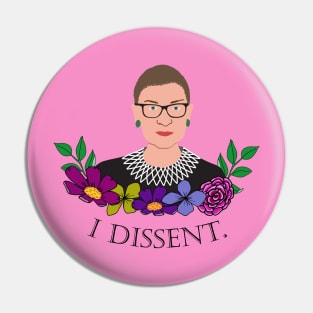 Ruth Bader Ginsburg - I Dissent Pin