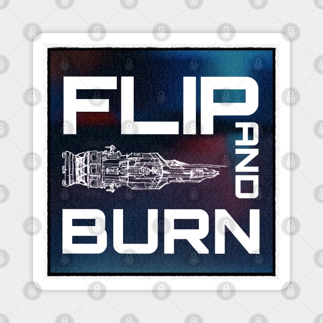Flip and Burn Version 2 Magnet by OrionLodubyal
