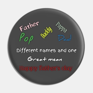 Father, dad, pappa, dady, pop, different names and one great mean, happy father's day Pin