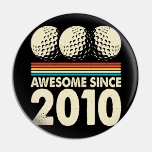 Awesome Since 2010  T Shirt For Women Men Pin