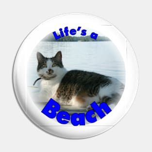 Cute cat. Life's a Beach Pin