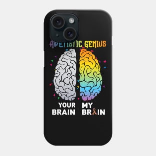 awetistic genius your brain my brain Phone Case