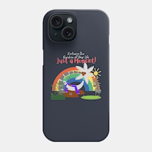Release the Burden of Your Life - Just a Moment Phone Case