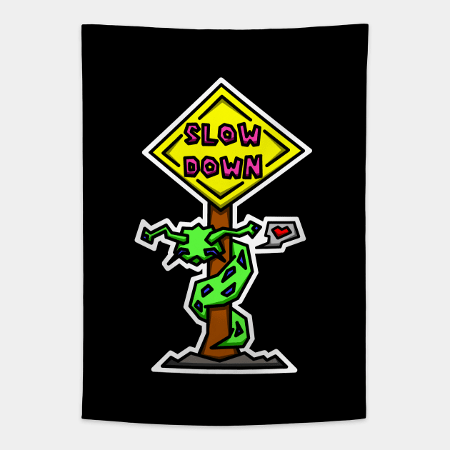 Slow Down Road Sign - Cute Little Love Sluggo - Slug Life - Slug Tapestry by Bleeding Red Paint