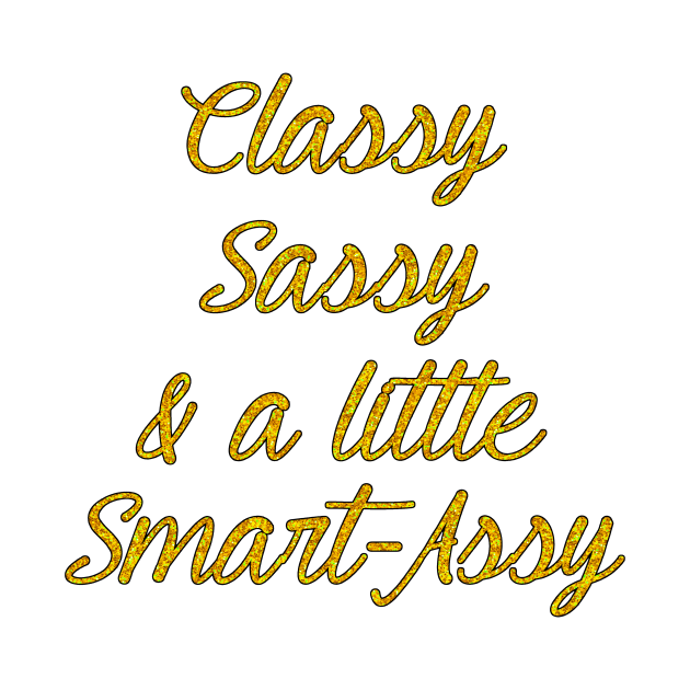 Classy Sassy & a Little Smart-Assy by Naves