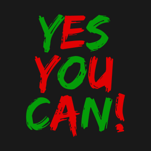 Yes You Can - 03 - Novelty Hip Hop Vibes T-Shirt