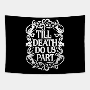 Till Death Do Us Part Tapestry