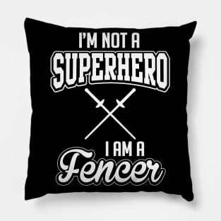 I'm not a superhero I'm a fencer (white) Pillow