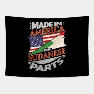 Made In America With Sudanese Parts - Gift for Sudanese From Sudan Tapestry