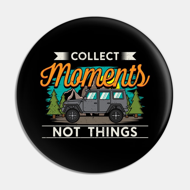 Collect Moments not things Pin by maxcode