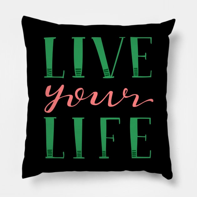 Live Your Live Hand Lettered Pink and Green Pillow by MountainFlower