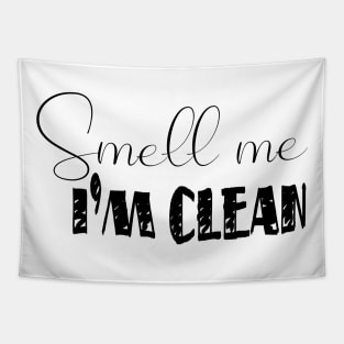 Smell Me I'M Clean Tapestry