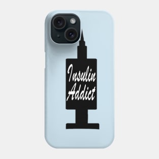 Insulin Addict Phone Case