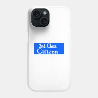 2nd Class Citizen - Sticker - Front Phone Case