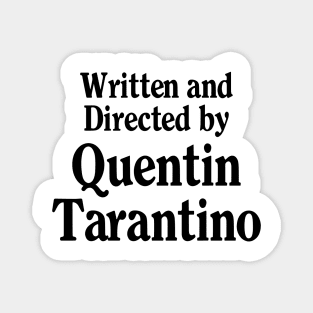 Written and Directed by Quentin Tarantino Typography Magnet