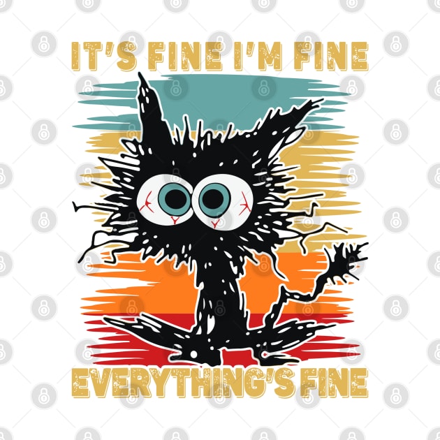 Funny Black Cat It's Fine I'm Fine Everything Is Fine by rhazi mode plagget