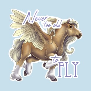 Never Too Old to Fly T-Shirt