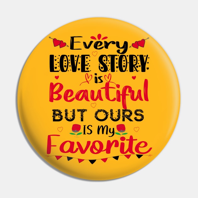 Every Love Story Is Beautiful But Ours Is My Favorite Pin by care store