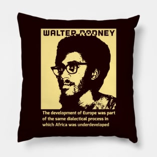 Walter Rodney How Europe Underdeveloped Africa Quote Pillow