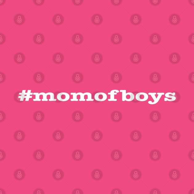 Mom of Boys White Font by LahayCreative2017