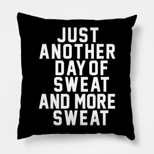 Summer: Just Another Day Of Sweat And More Sweat Pillow