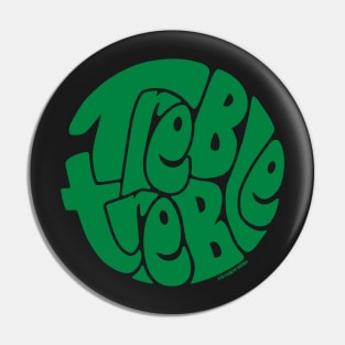 Treble Treble Pin