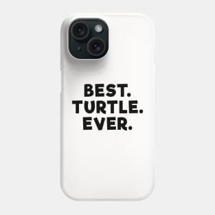 Best Turtle Ever Phone Case