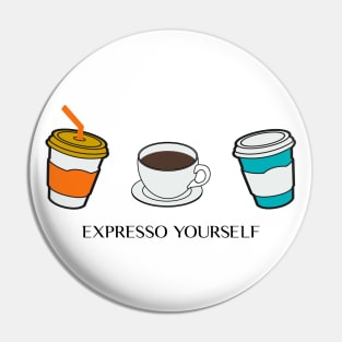 Expresso yourself Pin