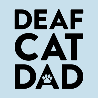 Deaf Cat Dad T-Shirt