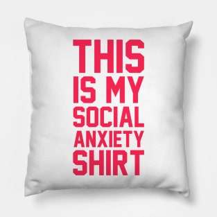 This Is My Social Anxiety Shirt Pillow