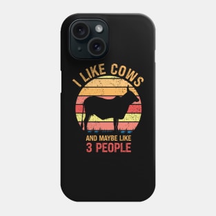 Funny I LIKE COWS AND MAYBE LIKE 3 PEOPLE Vintage Retro Sunset Distressed Cow Lover, Farmer Life Humor, Witty Farming Lover Saying Phone Case