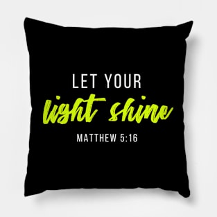 Let Your Light Shine Christian Design Pillow