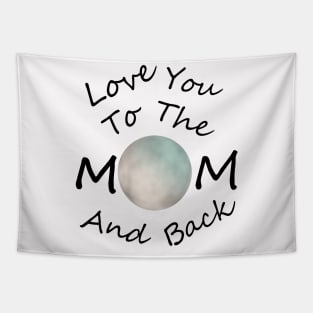 HAPPY Mother Day To The Moon And Back Tapestry