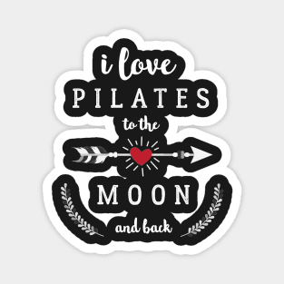 I Love Pilates to the Moon and Back Magnet