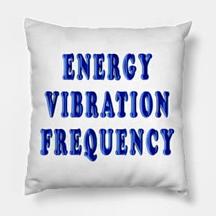 energy vibration frequency Pillow