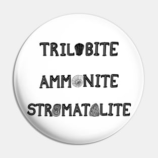 Trilobite Ammonite Stromatolite - Black Text Pin